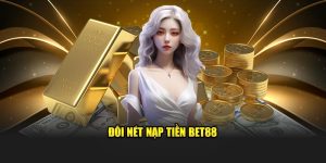 Nạp Tiền BET88 - Thao Tác Thực Hiện Đơn Giản Trong Vòng 3 Phút