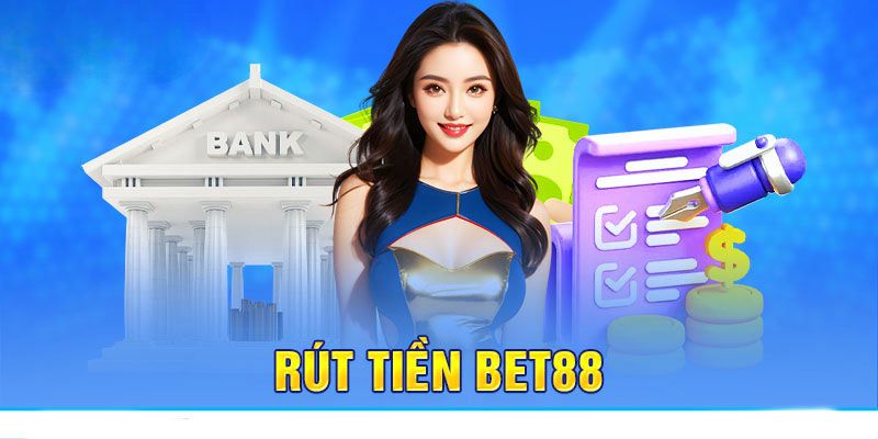 Rút Tiền BET88 - Quy Trình Thần Tốc Trong Vòng 3 Phút